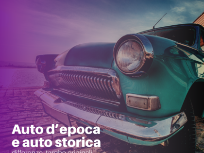 Auto d’epoca e auto storica: differenze, targhe originali, revisione, pratiche varie